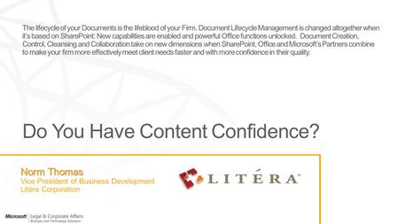 Document Management Content Management Case/Matter Management Practice Management Accounting Integration Billing & Invoicing Business Intelligence Cash.