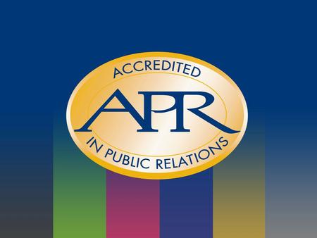 Examination For Accreditation In Public Relations The Accreditation Process Prepared by the Universal Accreditation Board (UAB)