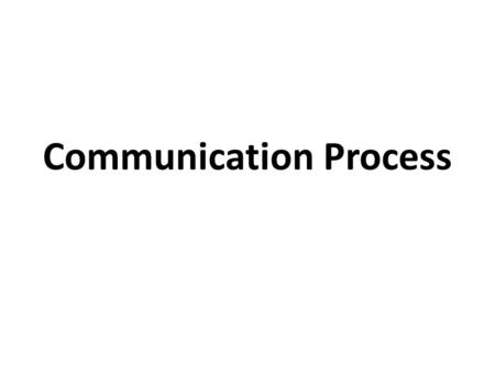 Communication Process