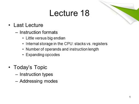 Lecture 18 Last Lecture Today’s Topic Instruction formats