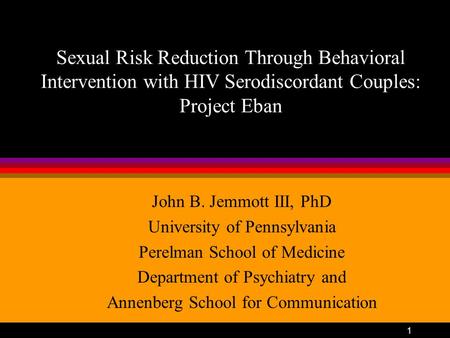 John B. Jemmott III, PhD University of Pennsylvania