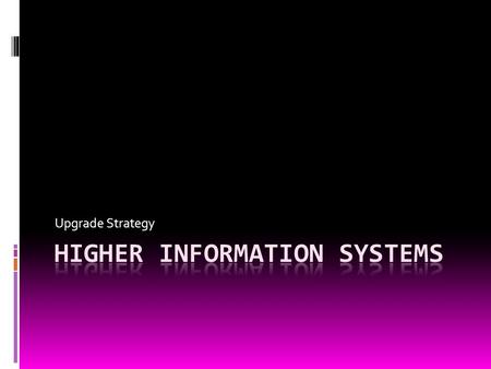 Upgrade Strategy. Audit YYou can’t always start from scratch with a new system. This in not cost effective or wise. Therefore you should do an audit.