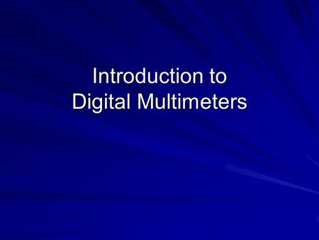 Introduction to Digital Multimeters