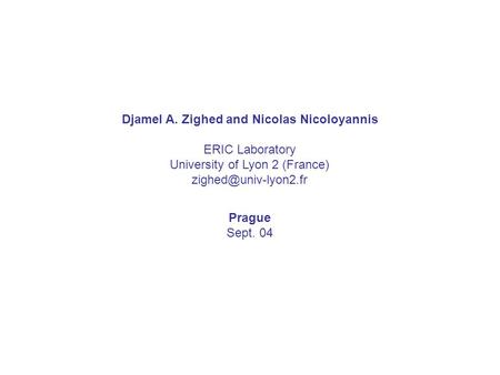 Djamel A. Zighed and Nicolas Nicoloyannis ERIC Laboratory University of Lyon 2 (France) Prague Sept. 04.