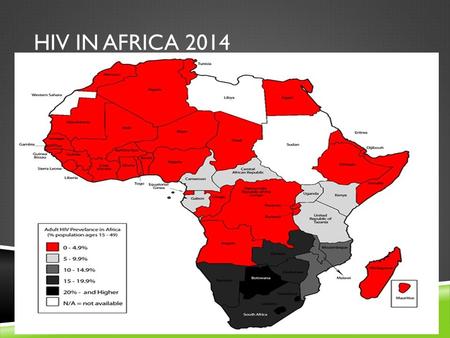 HIV IN AFRICA 2014. WHAT IS HIV?  HIV infects primarily vital cells in the human immune system such as T cells  When CD4 T cell numbers decline below.