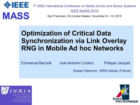 1 7 th IEEE International Conference on Mobile Ad-hoc and Sensor Systems IEEE MASS 2010 San Francisco, CA (United States), November 8 – 12, 2010 Optimization.