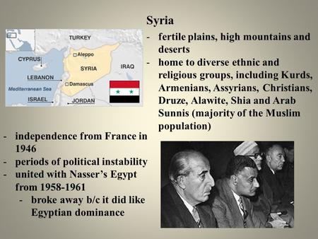 Syria -fertile plains, high mountains and deserts -home to diverse ethnic and religious groups, including Kurds, Armenians, Assyrians, Christians, Druze,