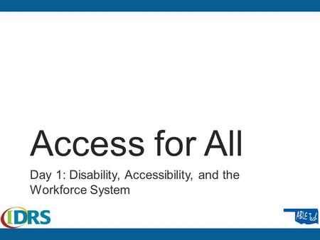 Access for All Day 1: Disability, Accessibility, and the Workforce System.