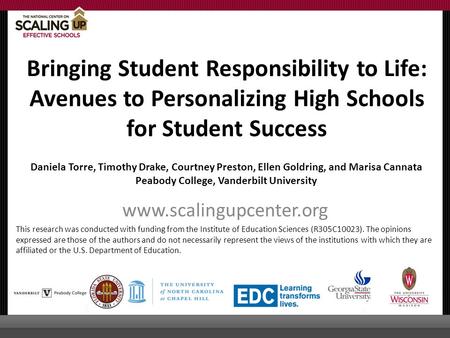 Bringing Student Responsibility to Life: Avenues to Personalizing High Schools for Student Success www.scalingupcenter.org This research was conducted.