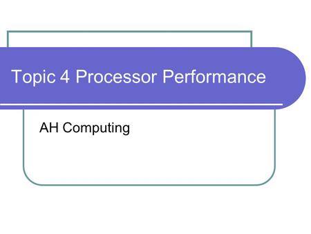 Topic 4 Processor Performance AH Computing. Introduction 6502 8 bit processor, 16 bit address bus Intel8086/88 (1979) IBM PC 16-bit data and address buses.