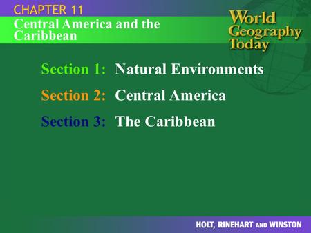 Section 1: Natural Environments Section 2: Central America