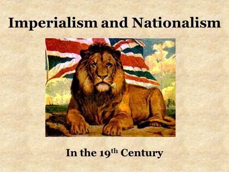 Imperialism and Nationalism