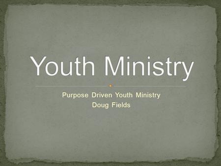 Purpose Driven Youth Ministry Doug Fields