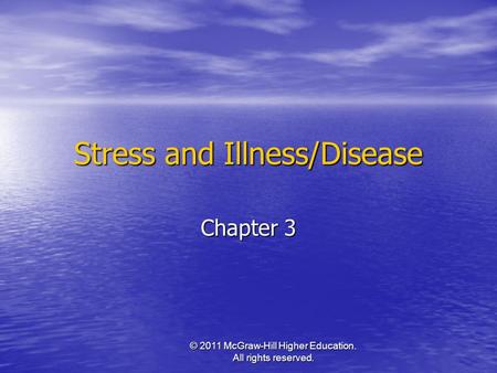 © 2011 McGraw-Hill Higher Education. All rights reserved. Stress and Illness/Disease Chapter 3.