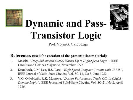 Dynamic and Pass-Transistor Logic