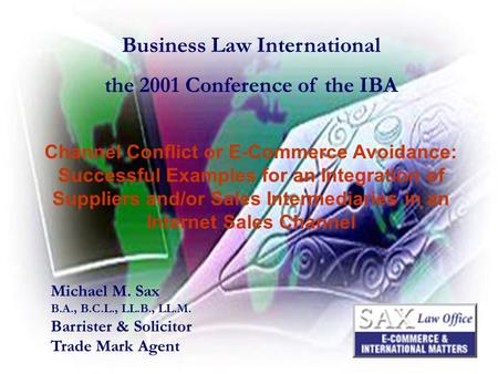 Business Law International the 2001 Conference of the IBA Channel Conflict or E-Commerce Avoidance: Successful Examples for an Integration of Suppliers.