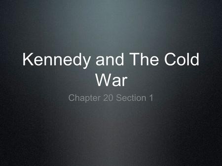 Kennedy and The Cold War