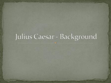 In the 6th C. B.C.E., Rome was ruled by a family of brutal tyrants called the Tarquins. Led by Lucius Julius Brutus, the Romans fought against the monarchy.