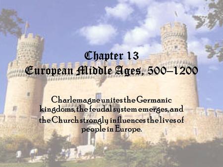 Chapter 13 European Middle Ages, 500–1200