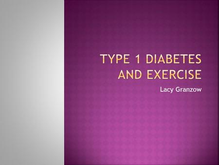 Lacy Granzow.  disorder of the immune system that makes it difficult for the body to produce insulin  Without insulin, the body cannot convert sugar.