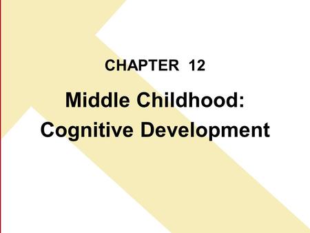 Middle Childhood: Cognitive Development