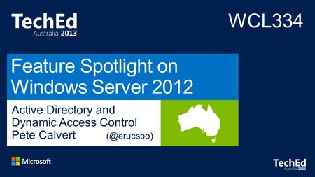 Active Directory and Dynamic Access Control Pete Calvert