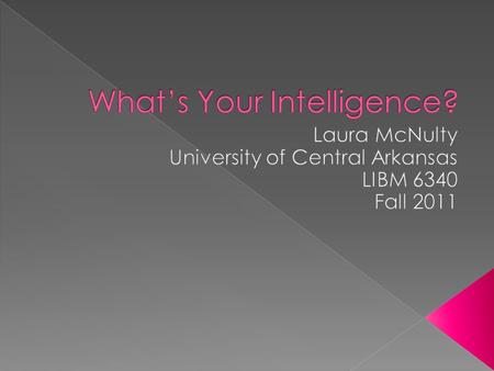  In 1983 a researcher and professor at Harvard University named Howard Gardner proposed a new view of intelligence that has been widely embraced since.