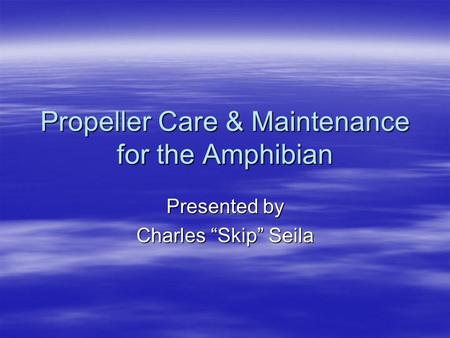 Propeller Care & Maintenance for the Amphibian