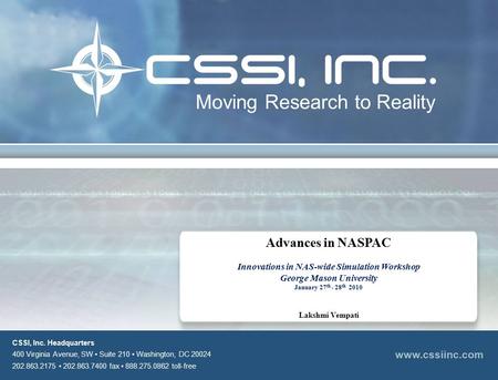 Revised March 2008 1 CSSI, Inc. Headquarters 400 Virginia Avenue, SW Suite 210 Washington, DC 20024 202.863.2175 202.863.7400 fax 888.275.0862 toll-free.