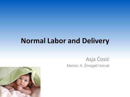 Normal Labor and Delivery