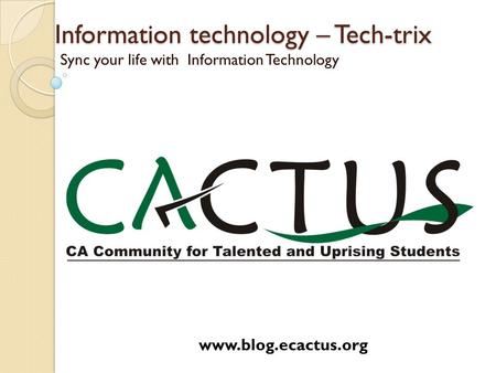 Information technology – Tech-trix Sync your life with Information Technology www.blog.ecactus.org.