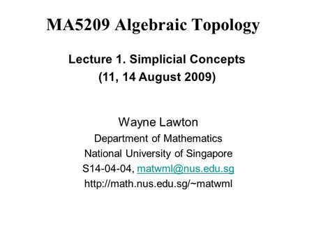 MA5209 Algebraic Topology Wayne Lawton Department of Mathematics National University of Singapore S14-04-04,