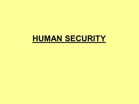 HUMAN SECURITY.