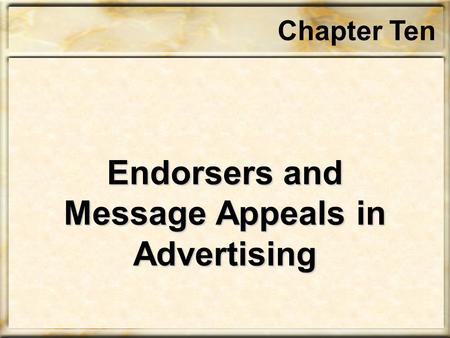 Endorsers and Message Appeals in Advertising