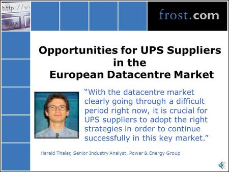 Opportunities for UPS Suppliers in the European Datacentre Market “With the datacentre market clearly going through a difficult period right now, it is.