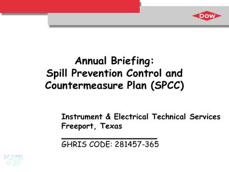 Annual Briefing: Spill Prevention Control and Countermeasure Plan (SPCC) Instrument & Electrical Technical Services Freeport, Texas ____________________.