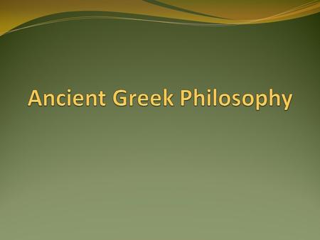 Ancient Greek Philosophy