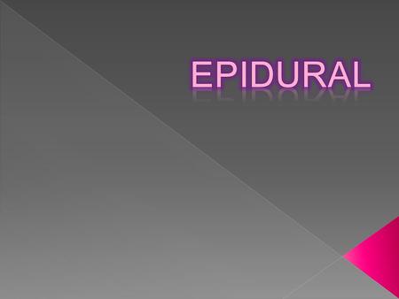 Epidural.