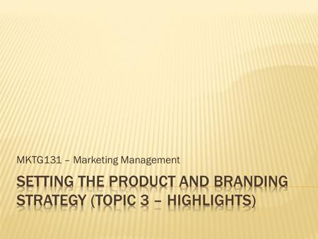 MKTG131 – Marketing Management.  A name, term, sign, symbol or design, or a combination of them, intended to identify the goods or services of one seller.