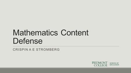 Mathematics Content Defense CRISPIN A E STROMBERG.