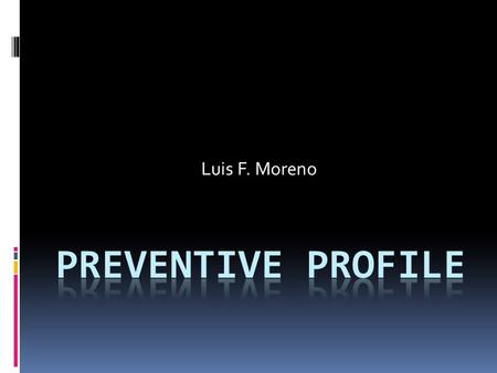 Luis F. Moreno. Patient History  Age: 63  Sex: Female  Race: Caucasian  Occupation: Accountant  Marital status: Married.