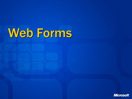 Web Forms. Agenda Web forms Web controls Code separation Dynamic compilation System.Web.UI.Page User controls.