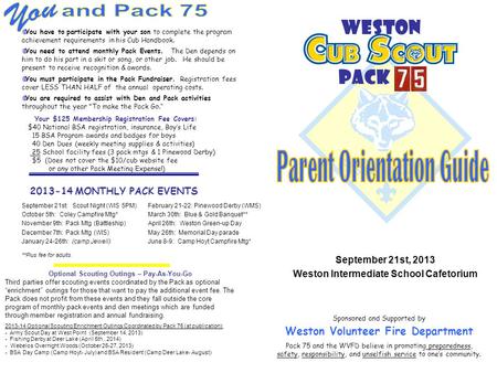 Weston Pack Sponsored and Supported by Weston Volunteer Fire Department Pack 75 and the WVFD believe in promoting preparedness, safety, responsibility,