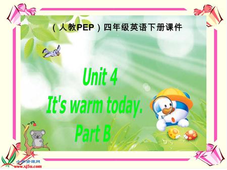 （人教 PEP ）四年级英语下册课件 Mmm! It’s warm today! Take off your jacket ! Phew! It’s hot today! Put on your T- shirt! Oooh! It’s cool today! Put on your sweater!