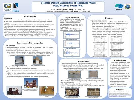 Introduction Motivations: There are hundreds of miles of retaining wall systems that exist in western United States Their routine design for static applications.