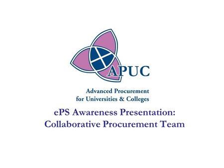 EPS Awareness Presentation: Collaborative Procurement Team.