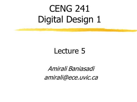 CENG 241 Digital Design 1 Lecture 5