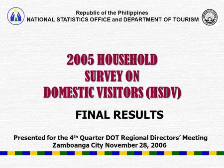 2005 HOUSEHOLD SURVEY ON DOMESTIC VISITORS (HSDV)