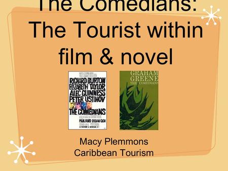 The Comedians: The Tourist within film & novel Macy Plemmons Caribbean Tourism.