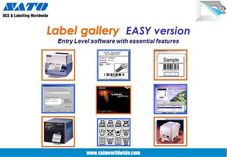 www.satoworldwide.com Label gallery Label gallery EASY version Entry Level software with essential features.